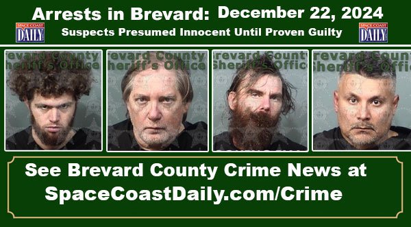 Arrests In Brevard County: December 22, 2024 – Suspects Presumed Innocent Until Proven Guilty