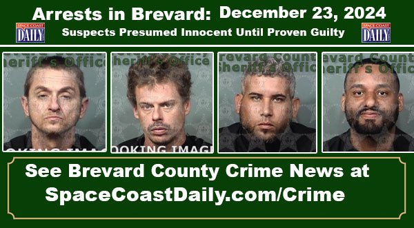 Arrests In Brevard County: December 23, 2024 – Suspects Presumed Innocent Until Proven Guilty