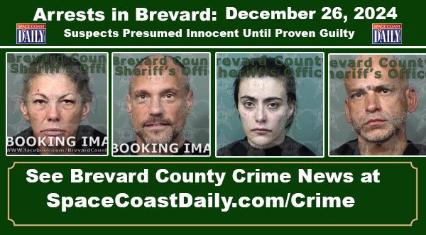 Arrests In Brevard County: December 26, 2024 – Suspects Presumed Innocent Until Proven Guilty