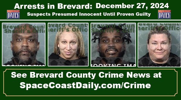 Arrests In Brevard County: December 27, 2024 – Suspects Presumed Innocent Until Proven Guilty