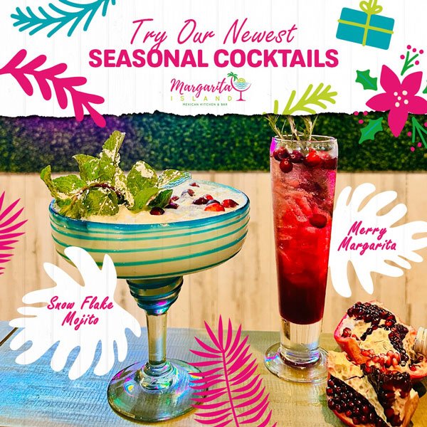 Margarita Island Mexican Kitchen Spreads Holiday Cheer With Special Merry Margarita, Snow Flake Mojito