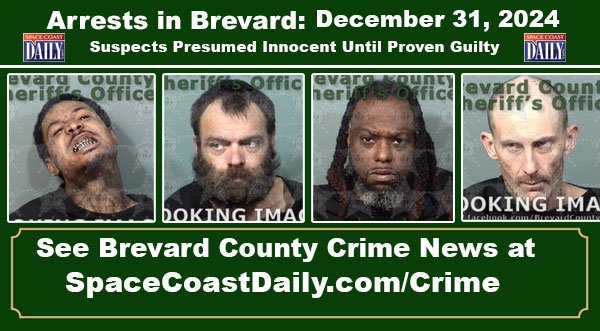 Arrests In Brevard County: December 31, 2024 – Suspects Presumed Innocent Until Proven Guilty