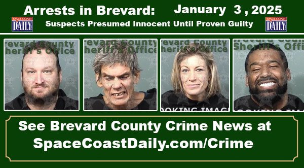 Arrests In Brevard County: January 3, 2025 – Suspects Presumed Innocent Until Proven Guilty