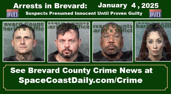 Arrests In Brevard County: January 4, 2025 – Suspects Presumed Innocent Until Proven Guilty