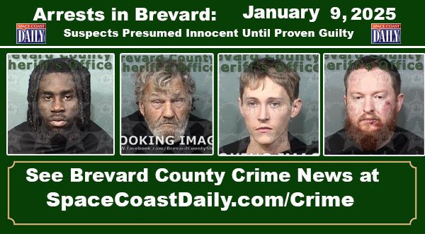 Arrests In Brevard County: January 9, 2025 – Suspects Presumed Innocent Until Proven Guilty