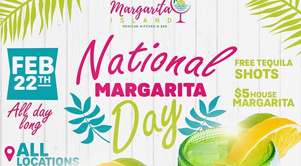 Celebrate National Margarita Day with Free Tequila Plus More at Margarita Island Feb. 22