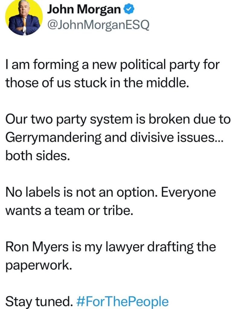 Attorney John Morgan, who helped get medical marijuana legalized in Fla, says he's going to form a new political party....