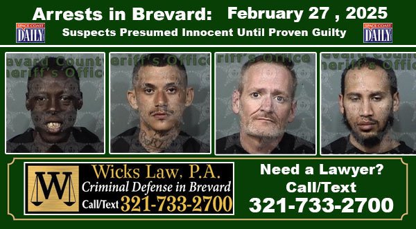 Arrests In Brevard County: February 27, 2025 – Suspects Presumed Innocent Until Proven Guilty