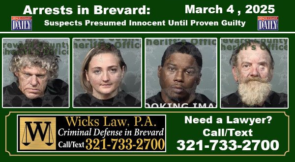 Arrests In Brevard County: March 4, 2025 – Suspects Presumed Innocent Until Proven Guilty