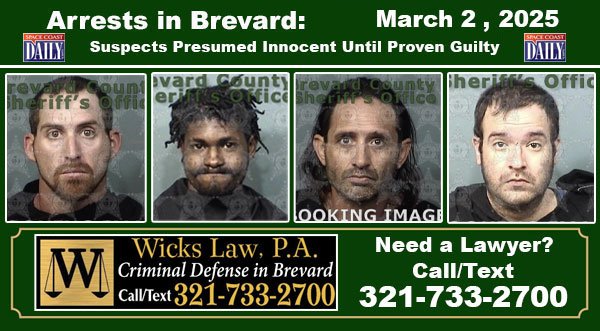 Arrests In Brevard County: March 2, 2025 – Suspects Presumed Innocent Until Proven Guilty