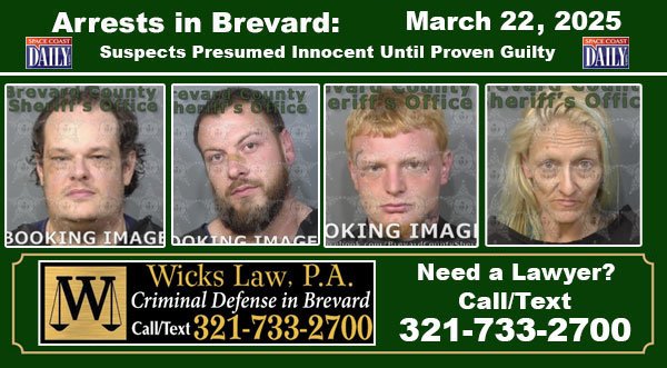 Arrests In Brevard County: March 22, 2025 – Suspects Presumed Innocent Until Proven Guilty