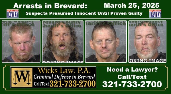 Arrests In Brevard County: March 25, 2025 – Suspects Presumed Innocent Until Proven Guilty