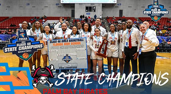 Palm Bay Pirates Girls Basketball Team Wins Class 4A State Championship, Defeats American Heritage 67-57
