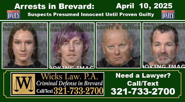 Arrests In Brevard County: April 10, 2025 – Suspects Presumed Innocent Until Proven Guilty
