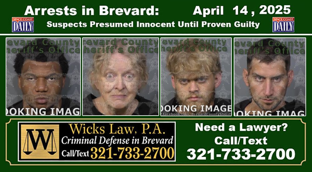 Arrests In Brevard County: April 14, 2025 – Suspects Presumed Innocent Until Proven Guilty