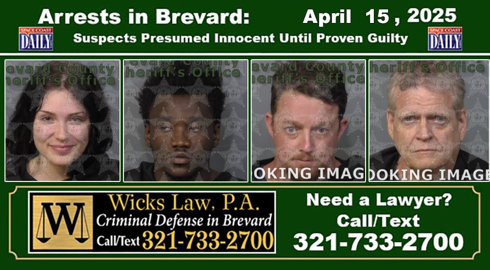 Arrests In Brevard County: April 15, 2025 – Suspects Presumed Innocent Until Proven Guilty