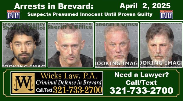 Arrests In Brevard County: April 2, 2025 – Suspects Presumed Innocent Until Proven Guilty