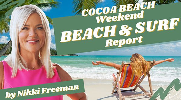 WATCH: Cocoa Beach Weekend Surf & Weather Report with Nikki McCoy Freeman for July 11-13