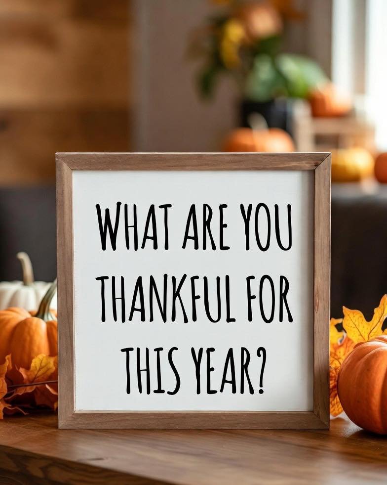 It’s been quite a year so far. What are you thankful for this Thanksgiving?