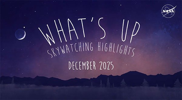 What's Up for December 2025? Skywatching Tips from NASA Features 3I/ATLAS Comet Appearance, Geminids Sparkle