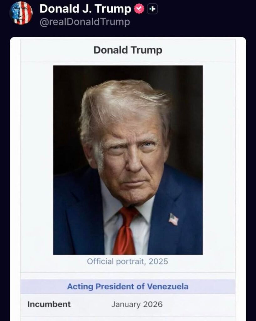 President Trump posts a photo of himself as the “acting President of Venezuela.”