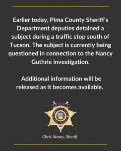 Subject detained in connection to Nancy Guthrie investigation.